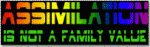Assimilation Is Not a Family Value